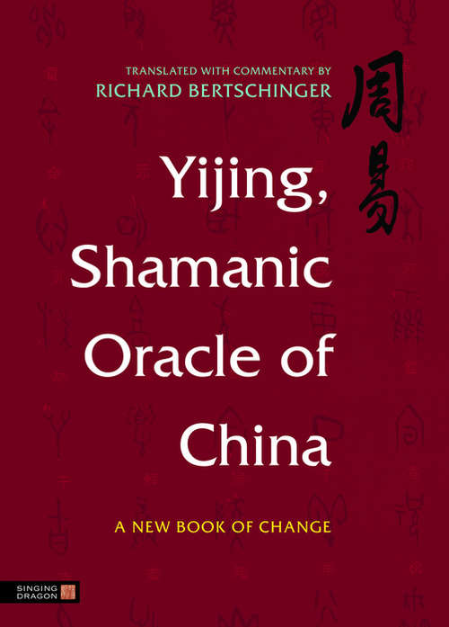 Book cover of Yijing, Shamanic Oracle of China: A New Book of Change (PDF)
