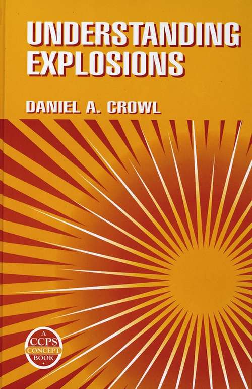 Book cover of Understanding Explosions (A CCPS Concept Book #16)
