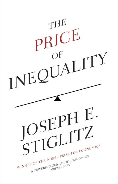 Book cover of The Price of Inequality: How Today's Divided Society Endangers Our Future