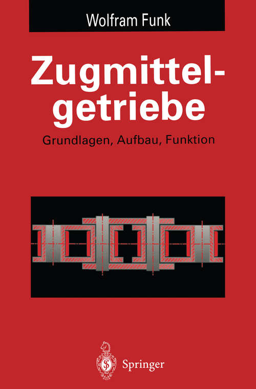 Book cover of Zugmittelgetriebe: Grundlagen, Aufbau, Funktion (1995) (Konstruktionsbücher #39)