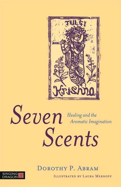 Book cover of Seven Scents: Healing and the Aromatic Imagination