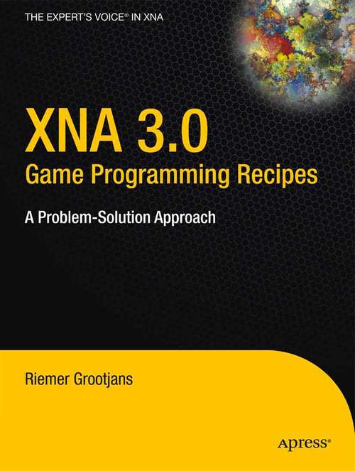 Book cover of XNA 3.0 Game Programming Recipes: A Problem-Solution Approach (1st ed.)