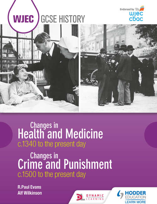 Book cover of WJEC GCSE History Changes in Health and Medicine c.1340 to the present day and Changes in Crime and Punishment, c.1500 to the present day