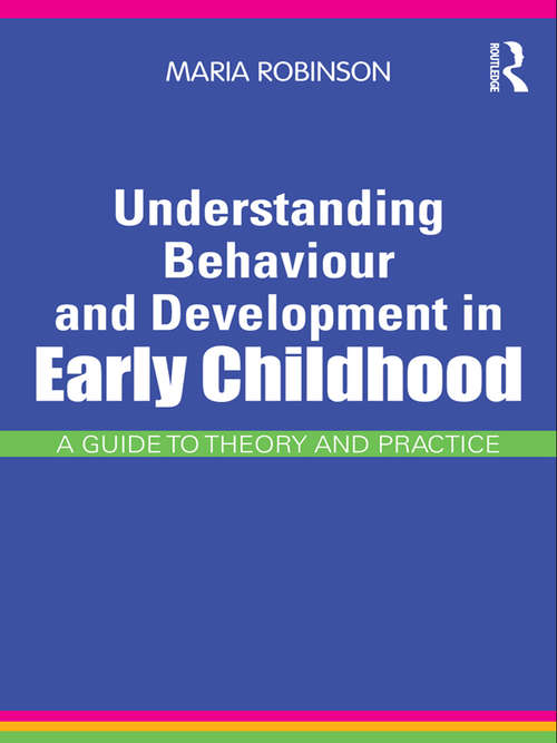 Book cover of Understanding Behaviour and Development in Early Childhood: A Guide to Theory and Practice