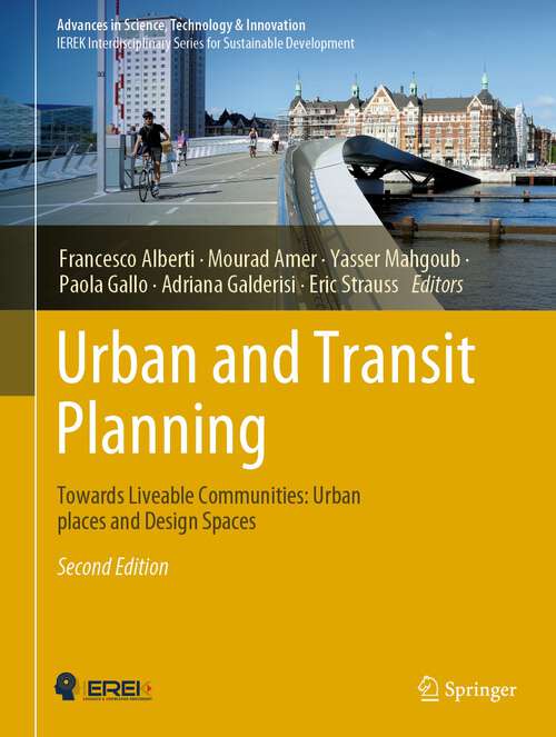 Book cover of Urban and Transit Planning: Towards Liveable Communities: Urban places and Design Spaces (2nd ed. 2022) (Advances in Science, Technology & Innovation)