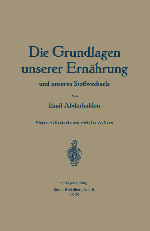 Book cover of Die Grundlagen unserer Ernährung und unseres Stoffwechsels (4. Aufl. 1939)