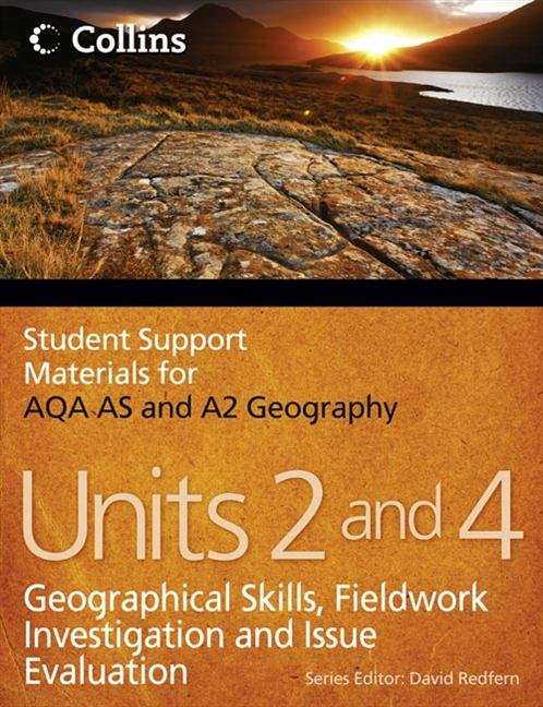 Book cover of Student Support Materials for Geography - AQA AS and A2 Geography Units 2 and 4: Geographical Skills, Fieldwork Investigation and Issue Evaluation (PDF)