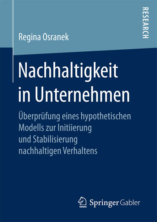 Book cover of Nachhaltigkeit in Unternehmen: Überprüfung eines hypothetischen Modells zur Initiierung und Stabilisierung nachhaltigen Verhaltens