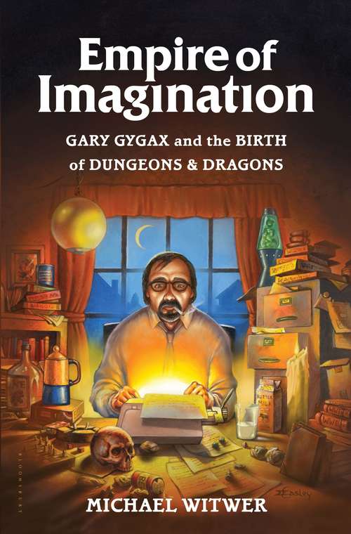 Book cover of Empire of Imagination: Gary Gygax and the Birth of Dungeons & Dragons