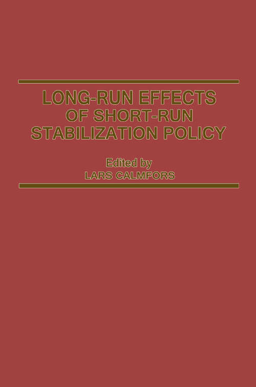 Book cover of Long-Run Effects of Short-Run Stabilization Policy (1st ed. 1983) (Scandinavian Journal of Economics)