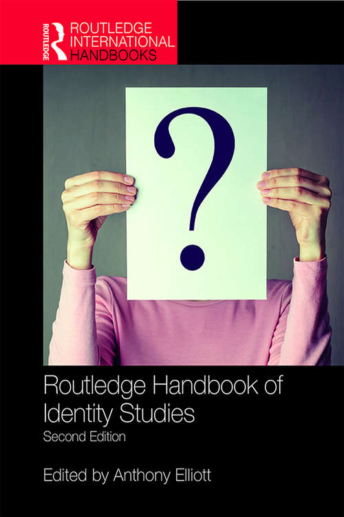 Book cover of Routledge Handbook of Identity Studies: 2nd edition (Routledge International Handbooks)