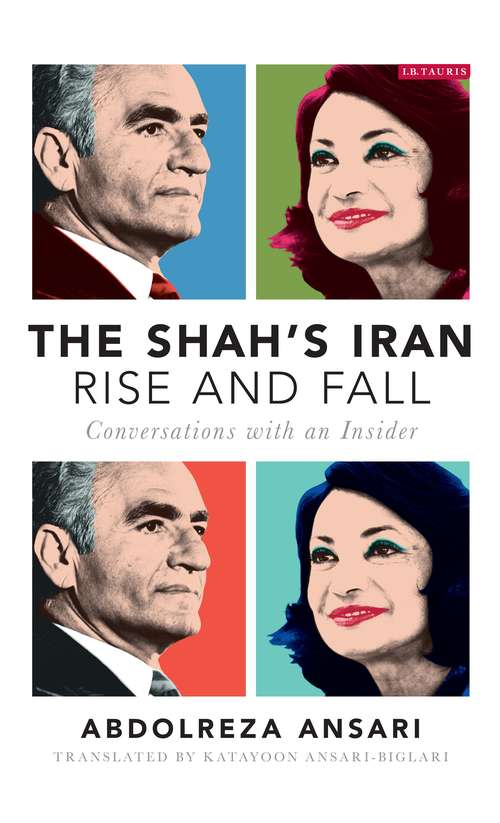 Book cover of The Shah's Iran - Rise and Fall: Conversations with an Insider
