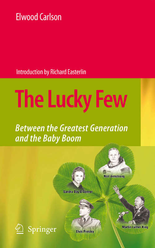 Book cover of The Lucky Few: Between the Greatest Generation and the Baby Boom (2008)