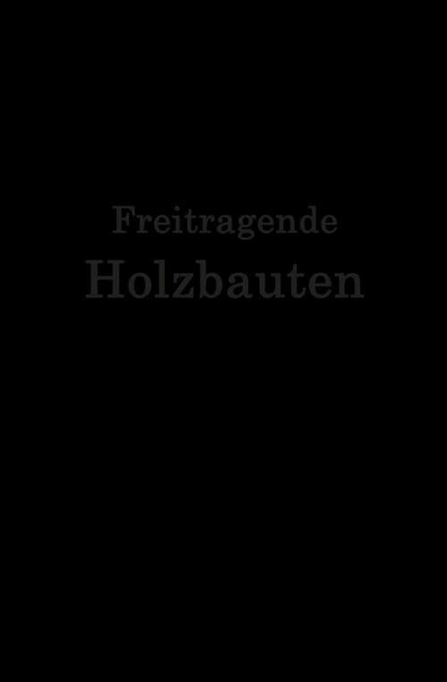 Book cover of Freitragende Holzbauten (1921)