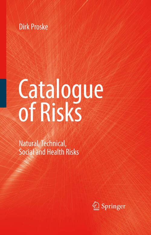 Book cover of Catalogue of Risks: Natural, Technical, Social and Health Risks (2008)