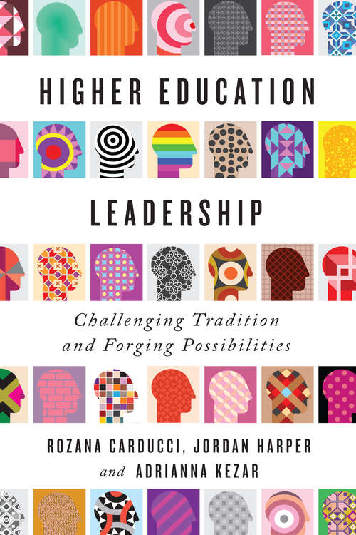 Book cover of Higher Education Leadership: Challenging Tradition And Forging Possibilities