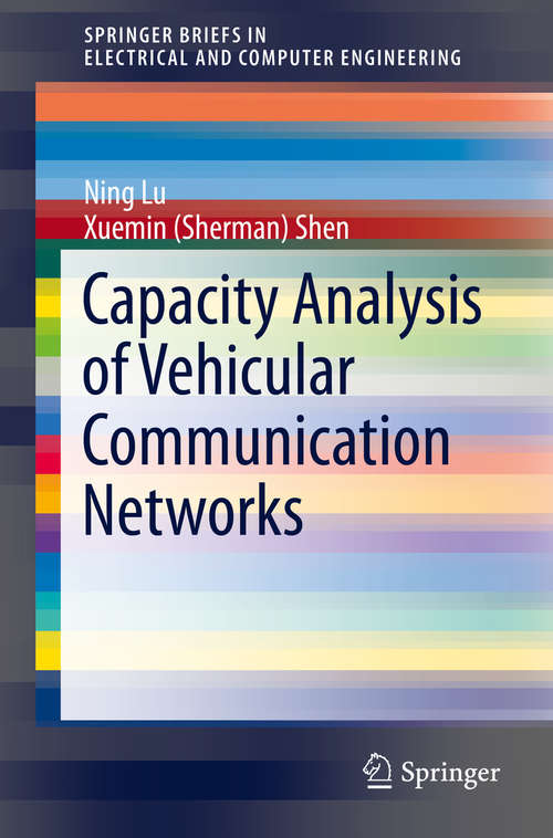 Book cover of Capacity Analysis of Vehicular Communication Networks (2014) (SpringerBriefs in Electrical and Computer Engineering)