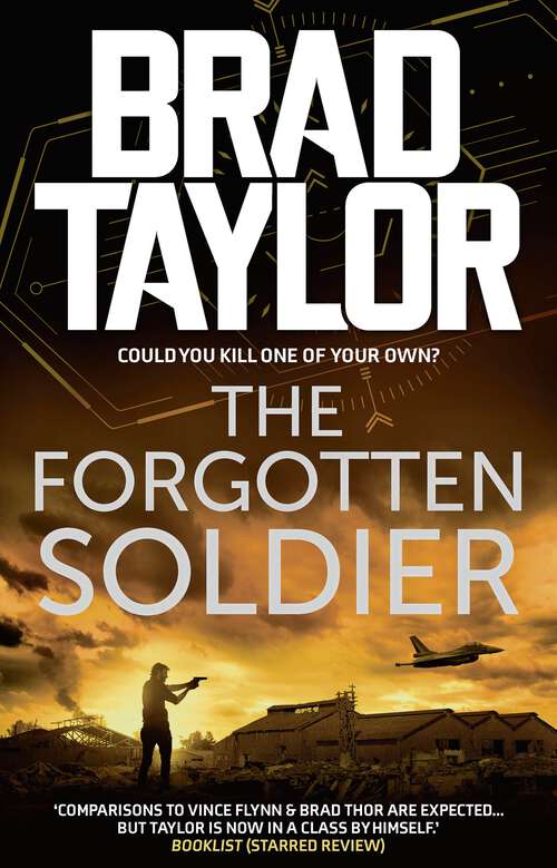 Book cover of The Forgotten Soldier: A gripping military thriller from ex-Special Forces Commander Brad Taylor (Taskforce #9)