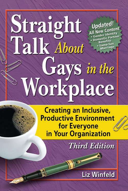 Book cover of Straight Talk About Gays in the Workplace: Creating an Inclusive, Productive Environment for Everyone in Your Organization (3) (Gay And Lesbian Studies)