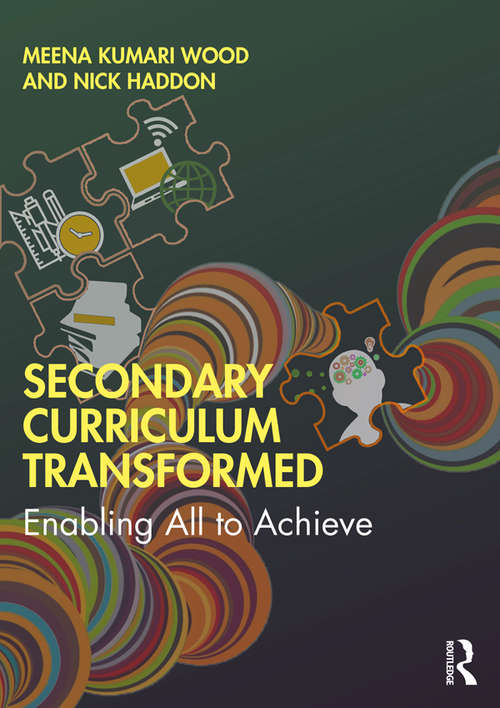 Book cover of Secondary Curriculum Transformed: Enabling All to Achieve