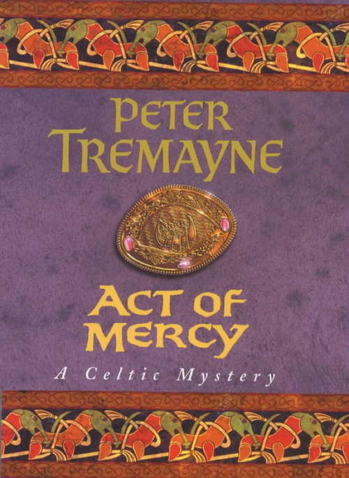 Book cover of Act of Mercy: A page-turning Celtic mystery filled with chilling twists (Sister Fidelma #8)