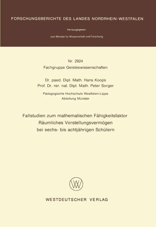 Book cover of Fallstudien zum mathematischen Fähigkeitsfaktor Räumliches Vorstellungsvermögen bei sechs- bis achtjährigen Schülern (1980) (Forschungsberichte des Landes Nordrhein-Westfalen)