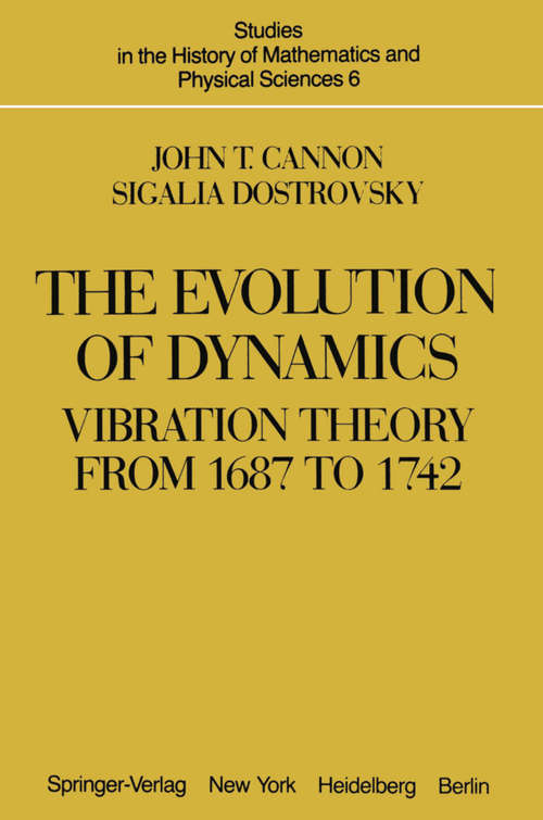 Book cover of The Evolution of Dynamics: Vibration Theory from 1687 to 1742 (1981) (Studies in the History of Mathematics and Physical Sciences #6)