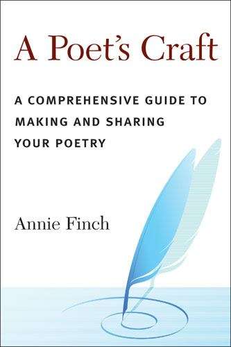 Book cover of A Poet's Craft: A Comprehensive Guide To Making And Sharing Your Poetry  (PDF)