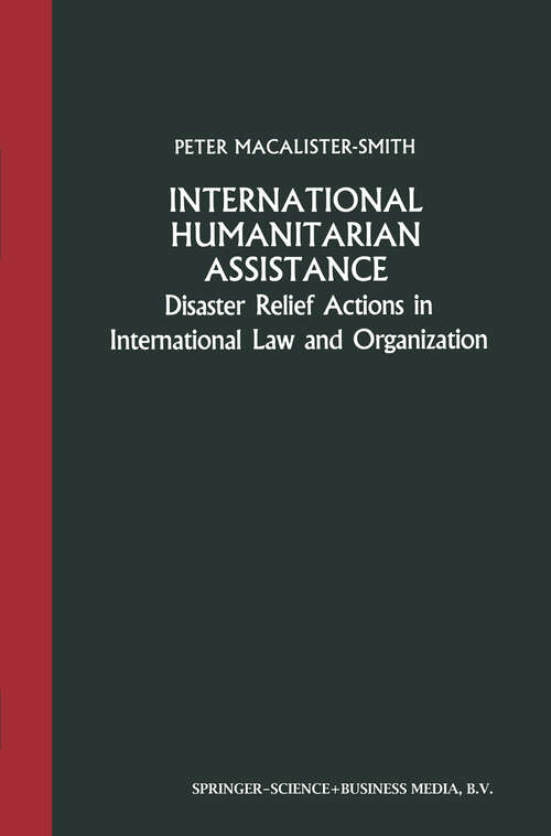 Book cover of International Humanitarian Assistance: Disaster Relief Actions in International Law and Organization (1985)