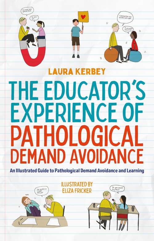 Book cover of The Educator’s Experience of Pathological Demand Avoidance: An Illustrated Guide to Pathological Demand Avoidance and Learning
