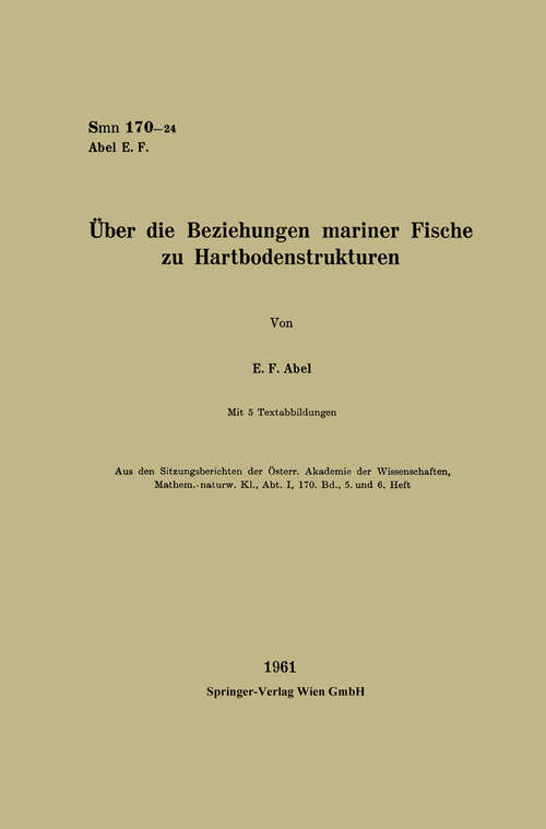 Book cover of Über die Beziehungen mariner Fische zu Hartbodenstrukturen (1961) (Sitzungsberichte der Österreichischen Akademie der Wissenschaften)