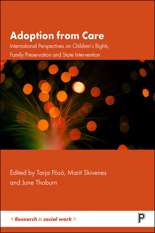 Book cover of Adoption from Care: International Perspectives on Children’s Rights, Family Preservation and State Intervention (Research in Social Work)