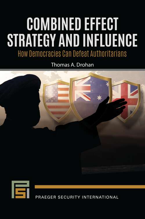 Book cover of Combined Effect Strategy and Influence: How Democracies Can Defeat Authoritarians (Praeger Security International)