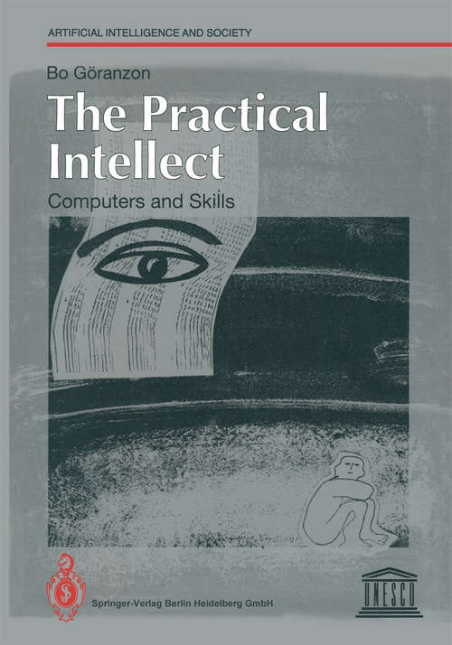 Book cover of The Practical Intellect: Computers and Skills (1993) (Human-centred Systems)