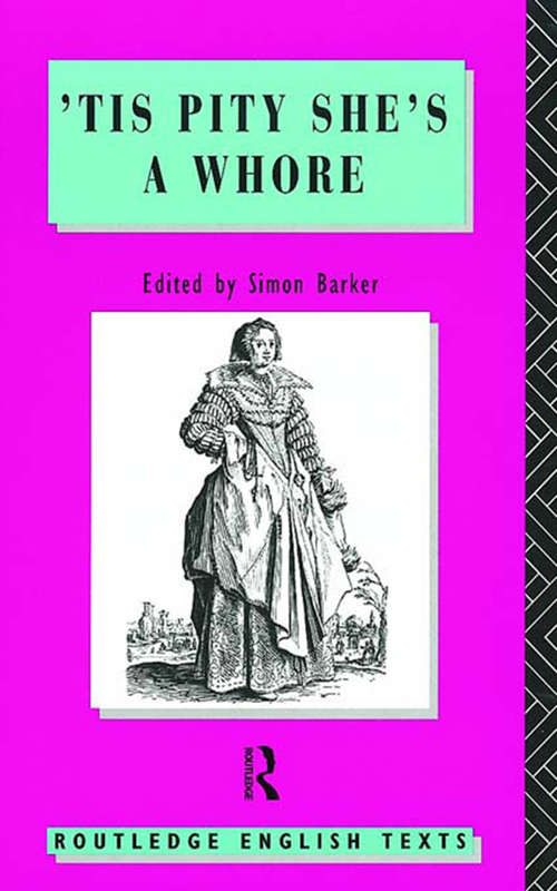 Book cover of 'Tis Pity She's A Whore: John Ford (Routledge English Texts)