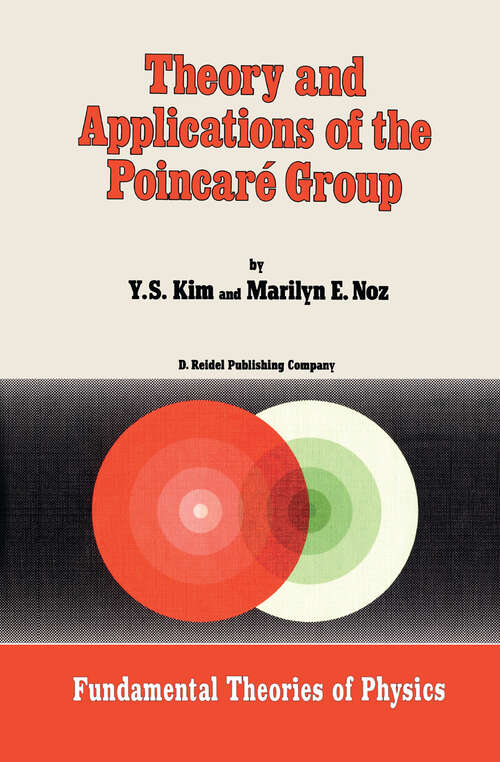Book cover of Theory and Applications of the Poincaré Group (1986) (Fundamental Theories of Physics #17)