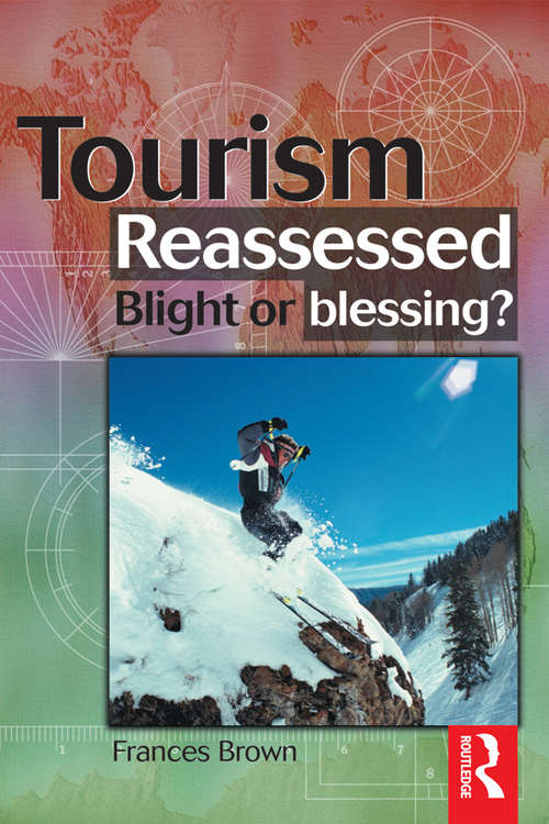 Book cover of Tourism Reassessed: Blight or Blessing