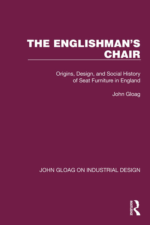 Book cover of The Englishman's Chair: Origins, Design, and Social History of Seat Furniture in England