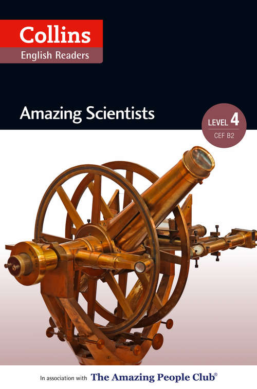 Book cover of Amazing Scientists: B2 (ePub edition) (Collins Amazing People ELT Readers)