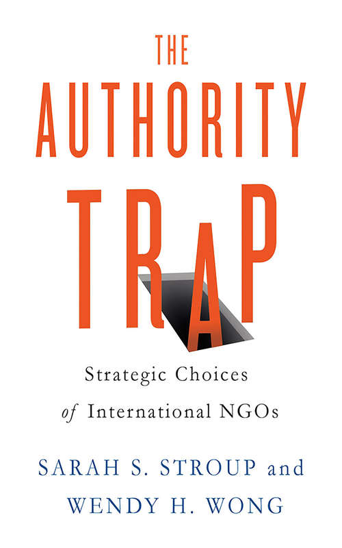 Book cover of The Authority Trap: Strategic Choices of International NGOs