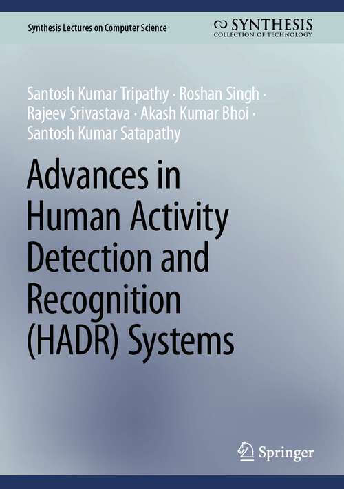 Book cover of Advances in Human Activity Detection and Recognition (2024) (Synthesis Lectures on Computer Science)