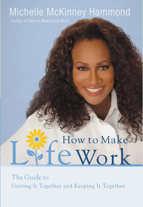 Book cover of How to Make Life Work: The Guide to Getting It Together and Keeping It Together