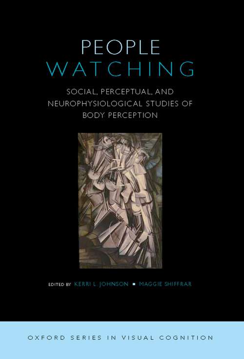 Book cover of People Watching: Social, Perceptual, and Neurophysiological Studies of Body Perception (Advances in Visual Cognition)