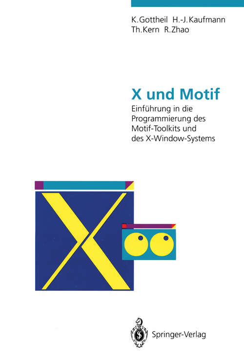 Book cover of X und Motif: Einführung in die Programmierung des Motif-Toolkits und des X-Window-Systems (1992)