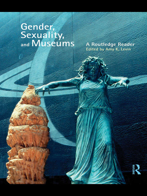 Book cover of Gender, Sexuality and Museums: A Routledge Reader