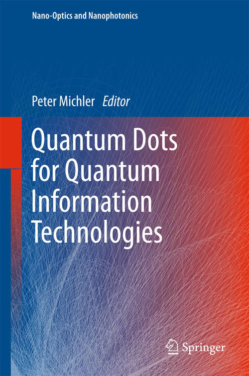 Book cover of Quantum Dots for Quantum Information Technologies (Nano-Optics and Nanophotonics)