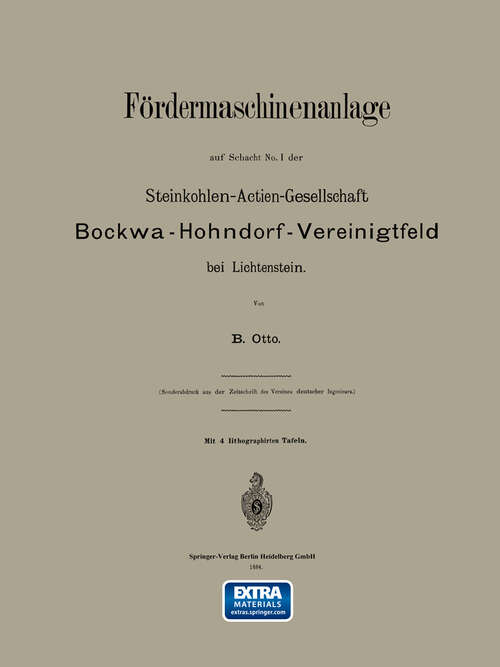 Book cover of Fördermaschinenanlage auf Schacht No. I der Steinkohlen-Actien-Gesellschaft Bockwa-Hohndorf-Vereinigtfeld bei Lichtenstein (1884)