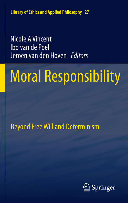 Book cover of Moral Responsibility: Beyond Free Will and Determinism (2011) (Library of Ethics and Applied Philosophy #27)