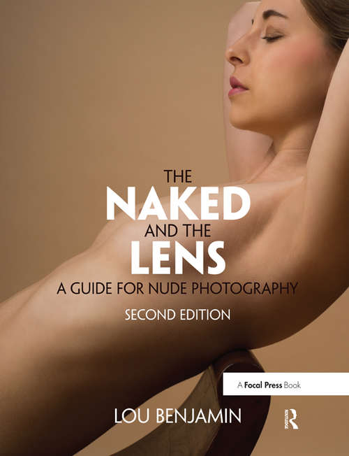 Book cover of The Naked and the Lens, Second Edition: A Guide for Nude Photography (2)