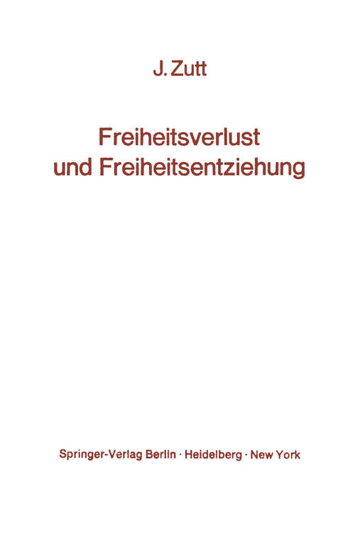 Book cover of Freiheitsverlust und Freiheitsentziehung: Schicksale sogenannter Geisteskranker (1970)